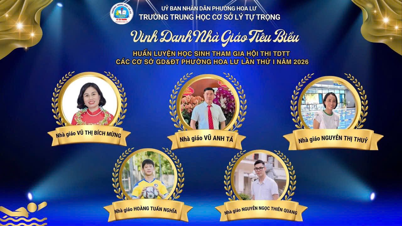 TRƯỜNG THCS LÝ TỰ TRỌNG XUẤT SẮC GIÀNH GIẢI NHẤT TOÀN ĐOÀN TẠI HỘI THI TDTT CÁC CƠ SỞ GIÁO DỤC, PHƯỜNG HOA LƯ, NĂM 2026